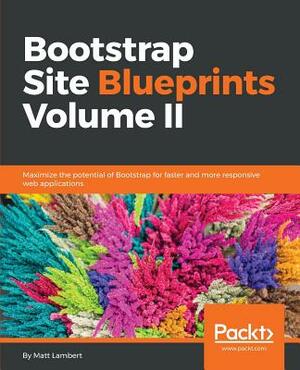 Bootstrap Site Blueprints Volume II by Matt Lambert