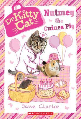 Nutmeg the Guinea Pig (Dr. Kittycat #5), Volume 5 by Jane Clarke