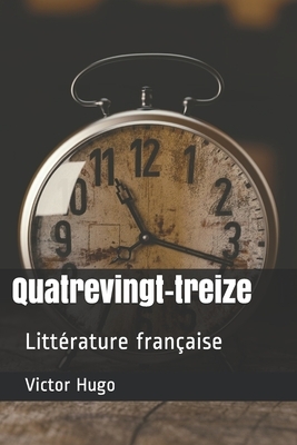 Quatrevingt-treize: Littérature française by Victor Hugo