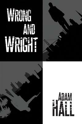 Wrong and Wright by Adam Hall