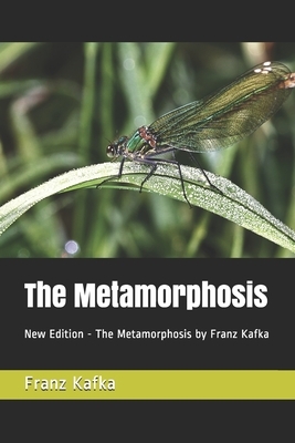 The Metamorphosis: New Edition - The Metamorphosis by Franz Kafka by Franz Kafka, Teratak Publishing