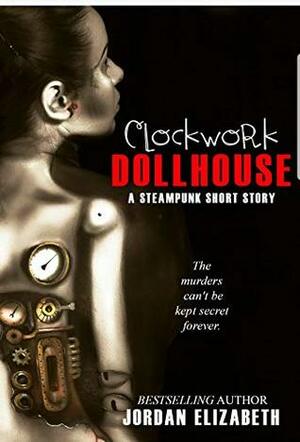 Clockwork Dollhouse by Jordan Elizabeth