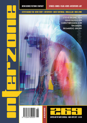 Interzone 269, March-April 2017 by Richard E. Gropp, Tim Akers, Steve Rasnic Tem, David Langford, Andy Cox, Richard Wagner, Sean McMullen, Nick Lowe, Martin Handford, Christien Gholson, Nina Allan, Jonathan McCalmont