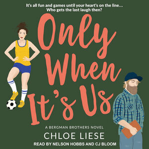 Only When It's Us by Chloe Liese