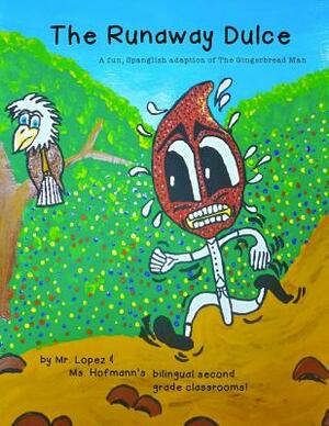 The Runaway Dulce by Hoffman's Class, Lopez, Kelly Carlos