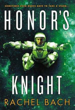 Honor's Knight by Rachel Bach