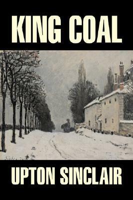 King Coal by Upton Sinclair, Georg Brandes