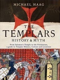 The Templars: History & Myth by Michael Haag