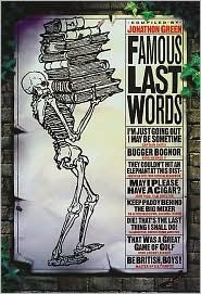 Famous Last Words by Jonathon Green