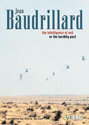 The Intelligence of Evil or the Lucidity Pact by Jean Baudrillard