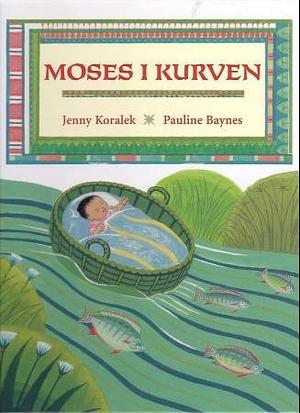 Moses i korga by Jenny Koralek