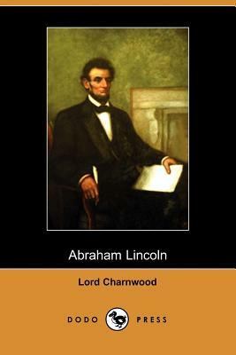 Abraham Lincoln by Godfrey Rathbone Benson Charnwood, Lord Charnwood