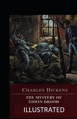 The Mystery of Edwin Drood Illustrated by Charles Dickens