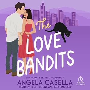The Love Bandits by Angela Casella