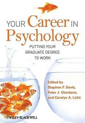 Your Career in Psychology: Putting Your Graduate Degree to Work by 