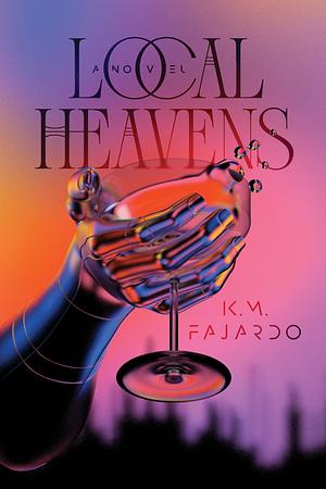 Local Heavens by K.M. Fajardo