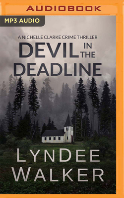 Devil in the Deadline: A Nichelle Clarke Crime Thriller by LynDee Walker