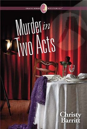 Murder in Two Acts by Christy Barritt