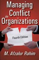 Managing Conflict in Organizations by M. Afzalur Rahim