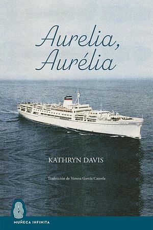 Aurelia, Aurélia by Kathryn Davis