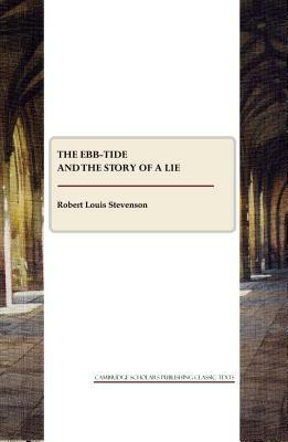 The Ebb-Tide and the Story of a Lie by Robert Louis Stevenson