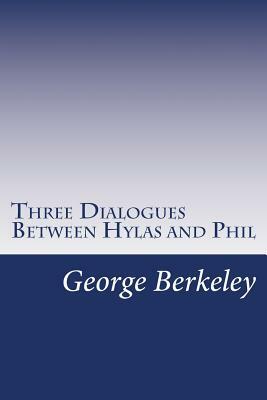 Three Dialogues Between Hylas and Phil by George Berkeley