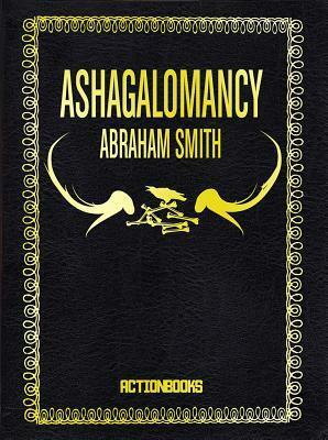 Ashagalomancy by Abraham Smith