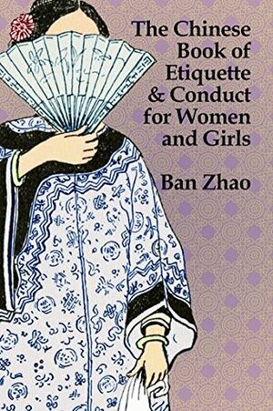 The Chinese Book of Etiquette and Conduct for Women and Girls by Esther E. Jerman, Lady Tsao