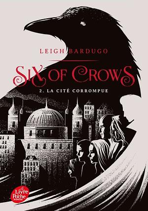 La Cité corrompue by Leigh Bardugo