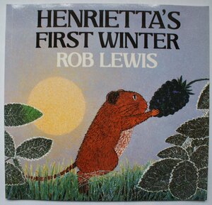 Henrietta's First Winter by Rob Lewis