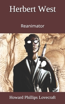 Herbert West: Reanimator by H.P. Lovecraft