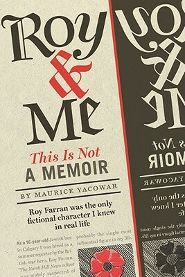 Roy & Me: A Memoir and Then Some by Maurice Yacowar