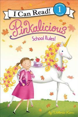 Pinkalicious: School Rules! by Victoria Kann