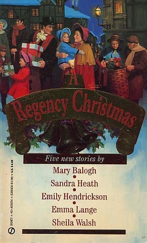 A Regency Christmas VI by Emily Hendrickson, Sandra Heath, Emma Lange, Mary Balogh, Sheila Walsh