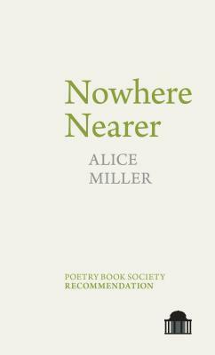 Nowhere Nearer by Alice Miller