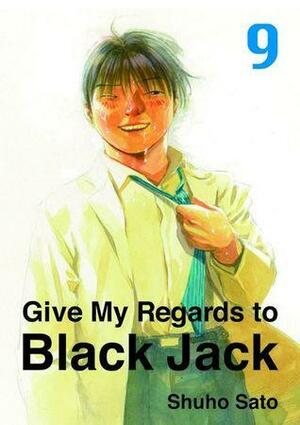 Give My Regards to Black Jack, Volume 9 by Shuho Sato