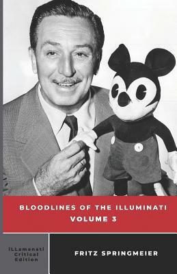 Bloodlines of the Illuminati: Volume 3 by Fritz Springmeier