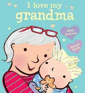 I Love My Grandma by Giles Andreae