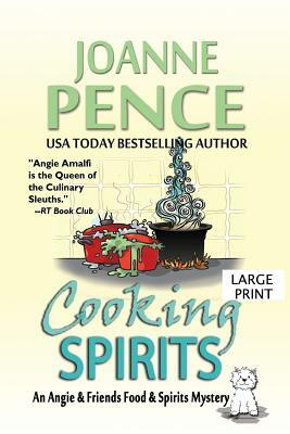 Cooking Spirits [Large Print]: An Angie & Friends Food & Spirits Mystery by Joanne Pence