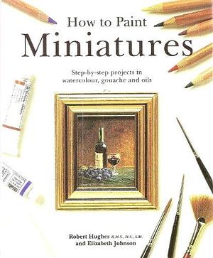 How to Paint Miniatures by Elizabeth Johnson