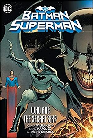 Batman/Superman Volume 1: Who are the Secret Six? by David Marquez, Joshua Williamson