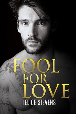Fool for Love by Felice Stevens