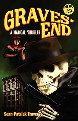 Graves' End: A Magical Thriller by Sean Patrick Traver