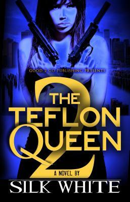 The Teflon Queen PT 2 by Silk White, Silk