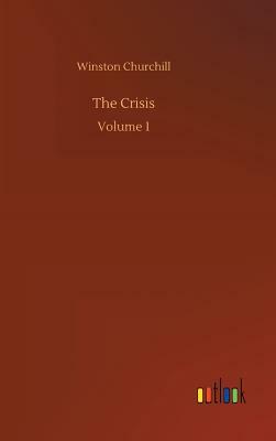 The Crisis by Winston Churchill