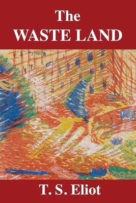 The Waste Land by T. S. Elliot