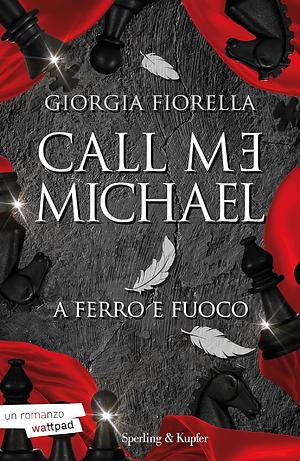 Call me Michael. A ferro e fuoco by Giorgia Fiorella