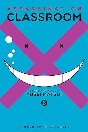 暗殺教室 6 [Ansatsu Kyoushitsu 6] by Yūsei Matsui