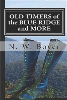 Old Timers of the Blue Ridge and More by N. W. Boyer