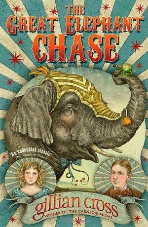 The Great Elephant Chase by Gillian Cross